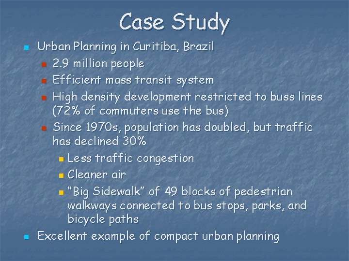 Case Study n n Urban Planning in Curitiba, Brazil n 2. 9 million people