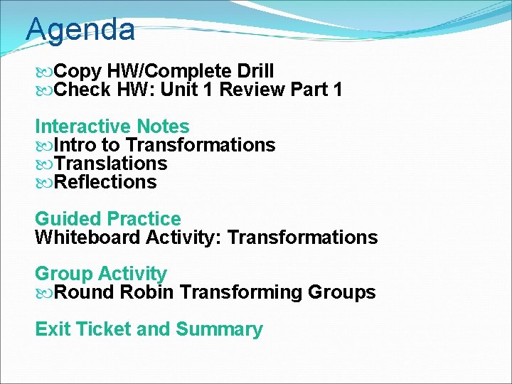 Agenda Copy HW/Complete Drill Check HW: Unit 1 Review Part 1 Interactive Notes Intro