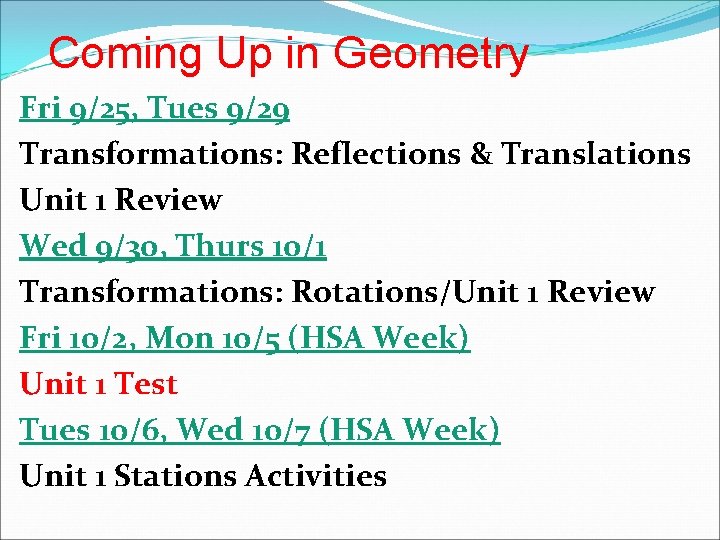 Coming Up in Geometry Fri 9/25, Tues 9/29 Transformations: Reflections & Translations Unit 1