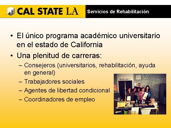 Servicios de Rehabilitación • El único programa académico universitario en el estado de California