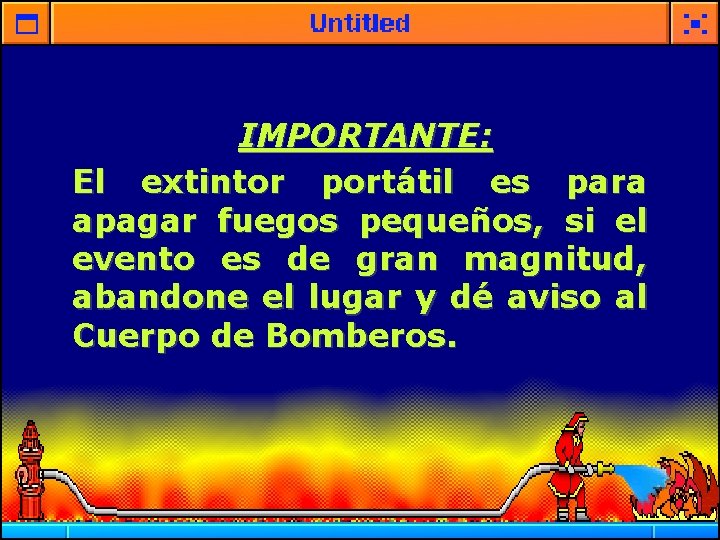 IMPORTANTE: El extintor portátil es para apagar fuegos pequeños, si el evento es de