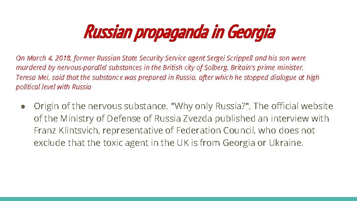 Russian propaganda in Georgia On March 4, 2018, former Russian State Security Service agent