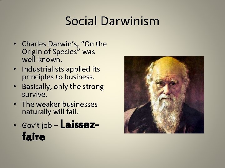 Social Darwinism • Charles Darwin’s, “On the Origin of Species” was well-known. • Industrialists