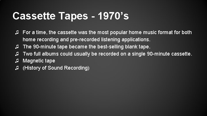 Cassette Tapes - 1970’s ♫ For a time, the cassette was the most popular Cassette Tapes - 1970’s ♫ For a time, the cassette was the most popular