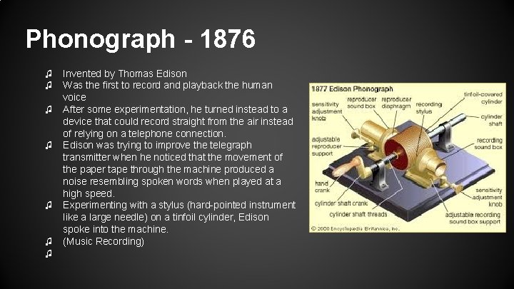 Phonograph - 1876 ♫ Invented by Thomas Edison ♫ Was the first to record Phonograph - 1876 ♫ Invented by Thomas Edison ♫ Was the first to record
