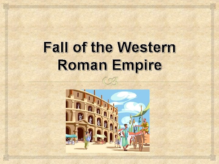 Fall of the Western Roman Empire 
