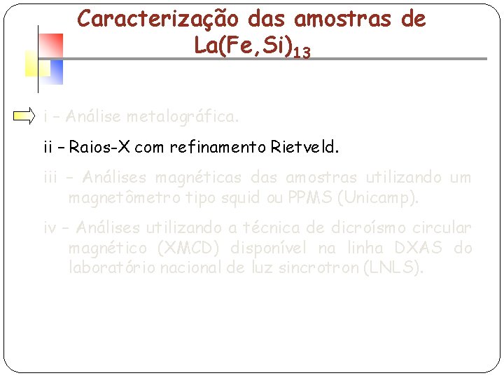 Caracterização das amostras de La(Fe, Si)13 i – Análise metalográfica. ii – Raios-X com