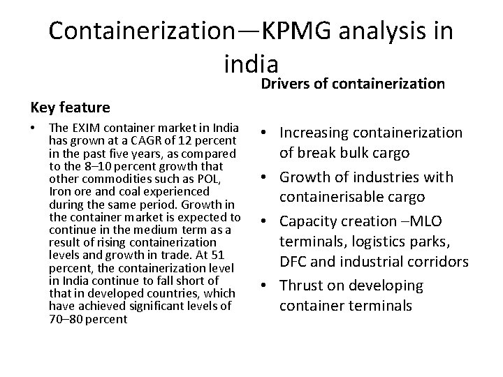Containerization—KPMG analysis in india Drivers of containerization Key feature • The EXIM container market
