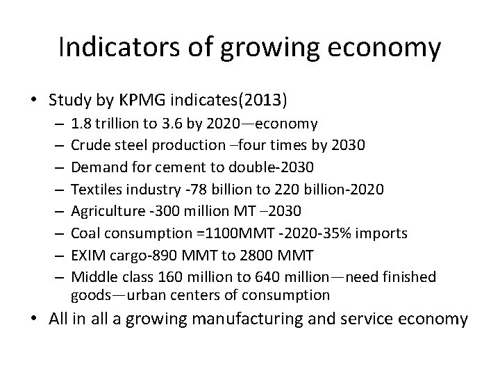 Indicators of growing economy • Study by KPMG indicates(2013) – – – – 1.