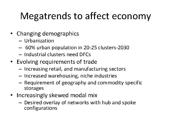 Megatrends to affect economy • Changing demographics – Urbanization – 60% urban population in