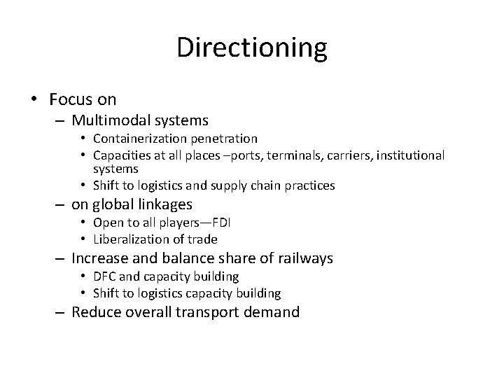 Directioning • Focus on – Multimodal systems • Containerization penetration • Capacities at all