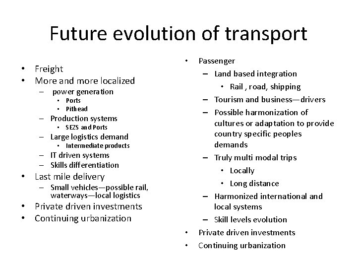 Future evolution of transport • Freight • More and more localized • – power