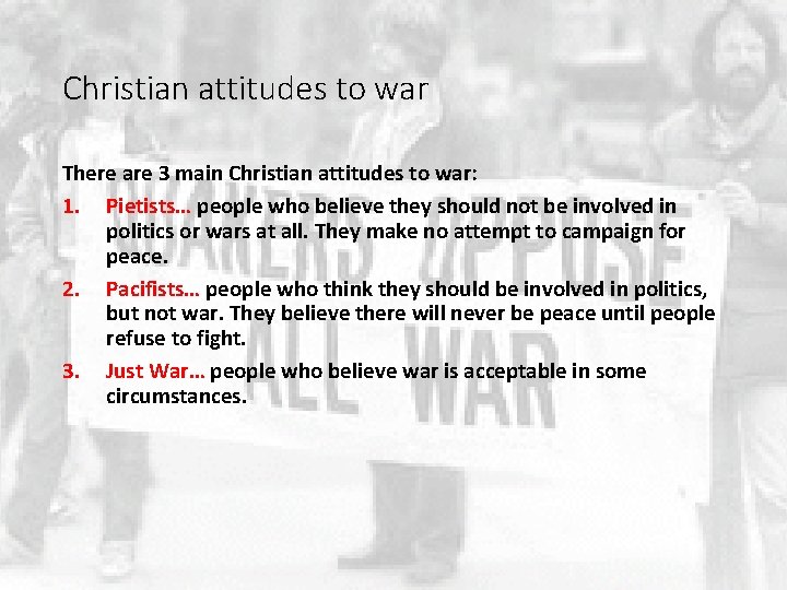 Christian attitudes to war There are 3 main Christian attitudes to war: 1. Pietists…