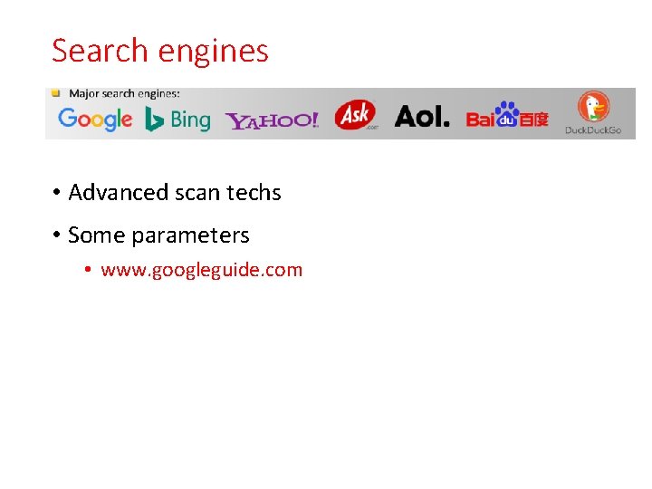 Search engines • Advanced scan techs • Some parameters • www. googleguide. com 