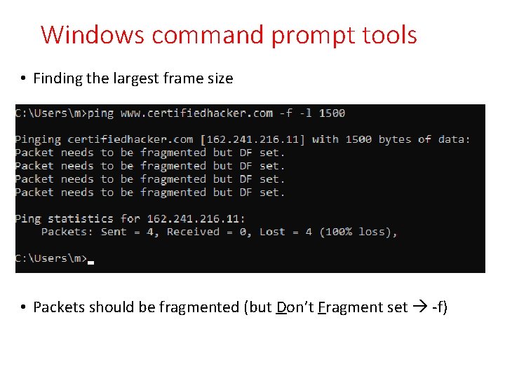 Windows command prompt tools • Finding the largest frame size • Packets should be