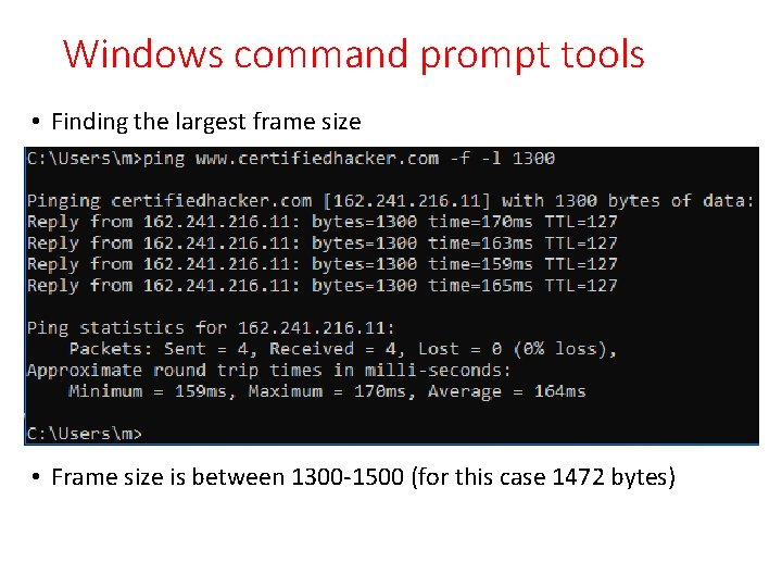 Windows command prompt tools • Finding the largest frame size • Frame size is