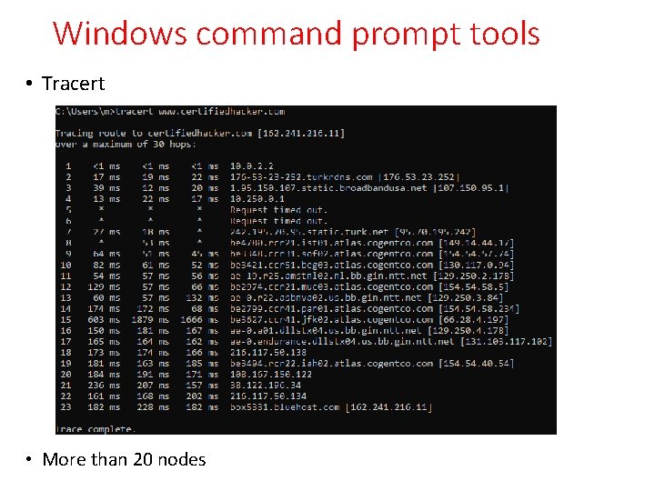 Windows command prompt tools • Tracert • More than 20 nodes 