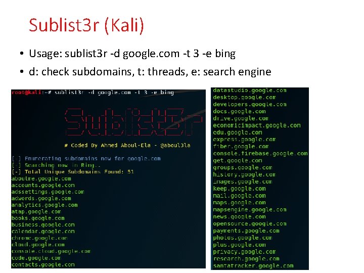 Sublist 3 r (Kali) • Usage: sublist 3 r -d google. com -t 3