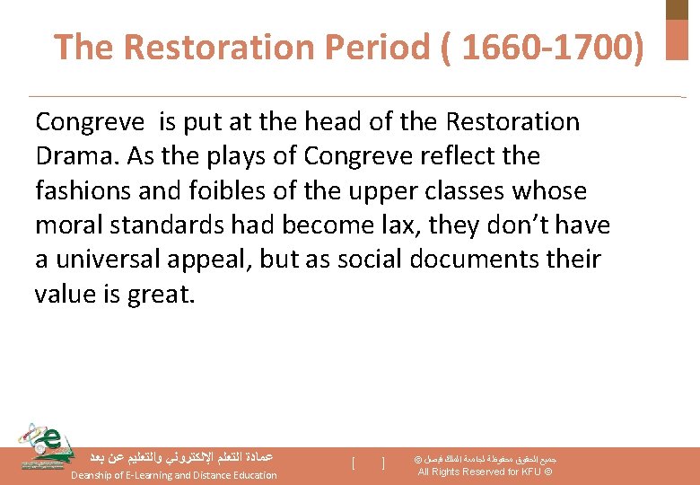 The Restoration Period ( 1660 -1700) Congreve is put at the head of the