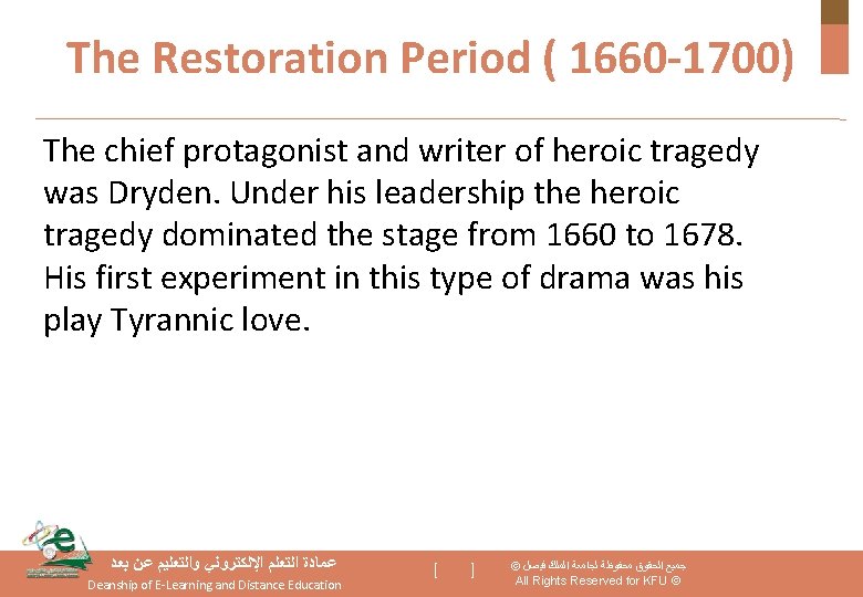 The Restoration Period ( 1660 -1700) The chief protagonist and writer of heroic tragedy