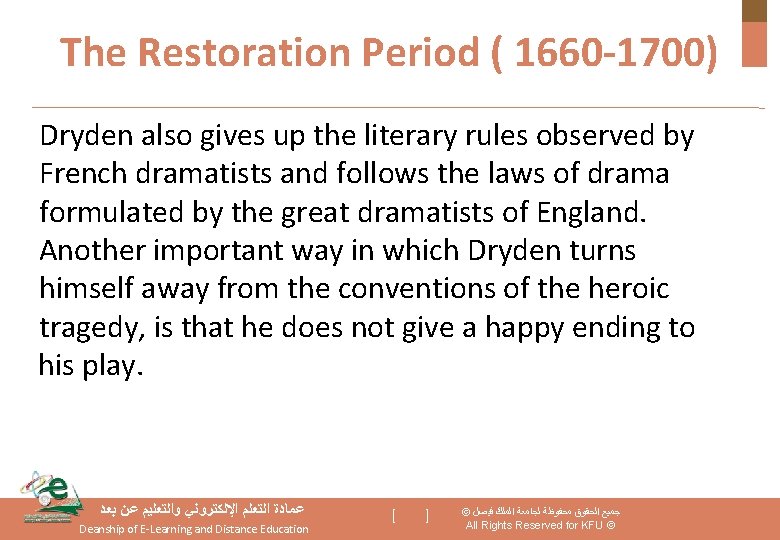 The Restoration Period ( 1660 -1700) Dryden also gives up the literary rules observed