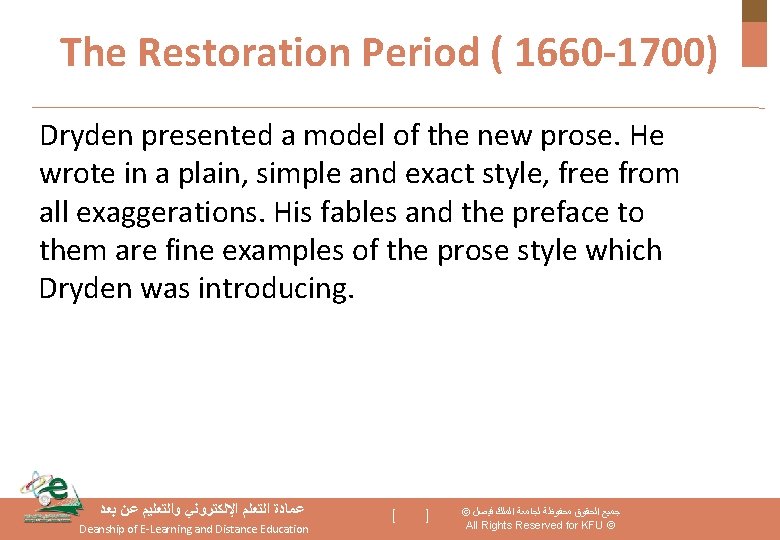 The Restoration Period ( 1660 -1700) Dryden presented a model of the new prose.