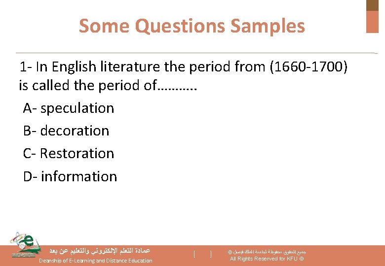 Some Questions Samples 1 - In English literature the period from (1660 -1700) is