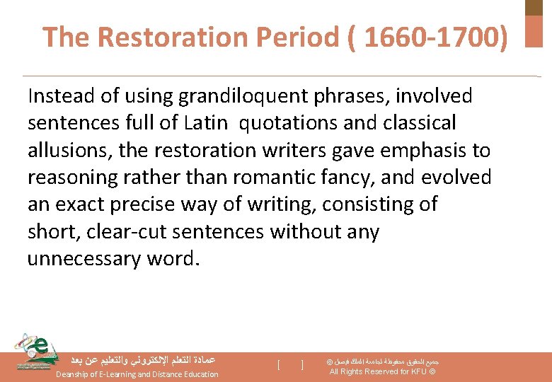 The Restoration Period ( 1660 -1700) Instead of using grandiloquent phrases, involved sentences full