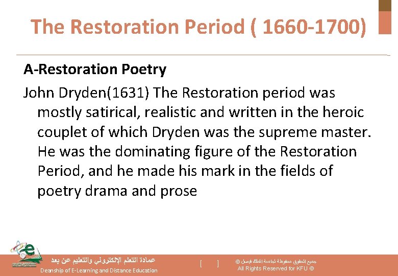 The Restoration Period ( 1660 -1700) A-Restoration Poetry John Dryden(1631) The Restoration period was