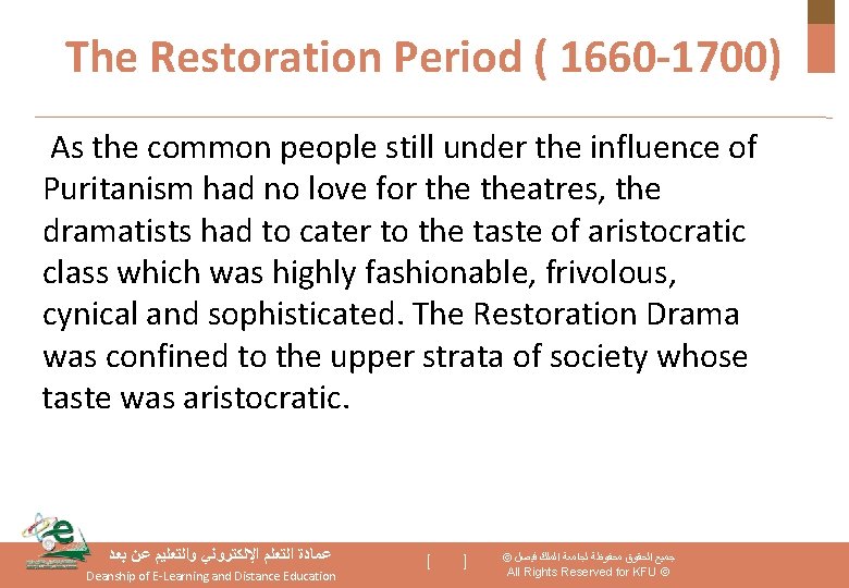 The Restoration Period ( 1660 -1700) As the common people still under the influence