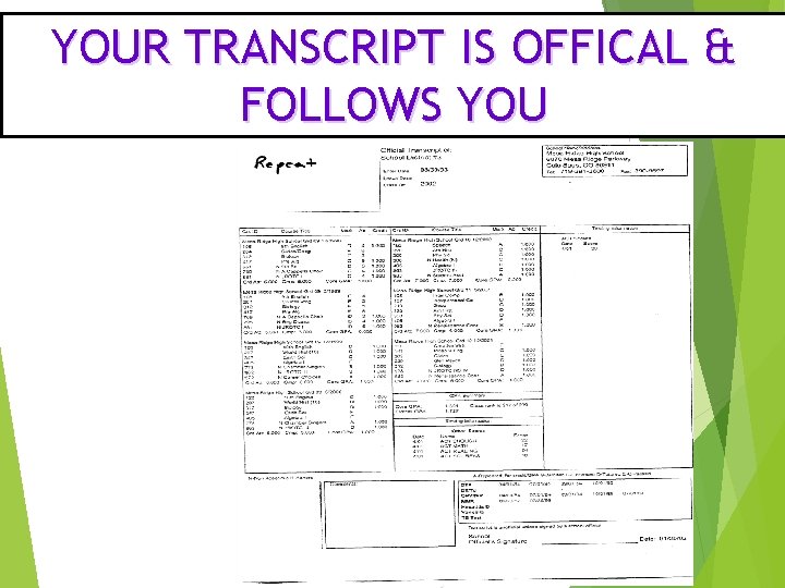 YOUR TRANSCRIPT IS OFFICAL & FOLLOWS YOU YOUR TRANSCRIPT IS OFFICAL & FOLLOWS YOU