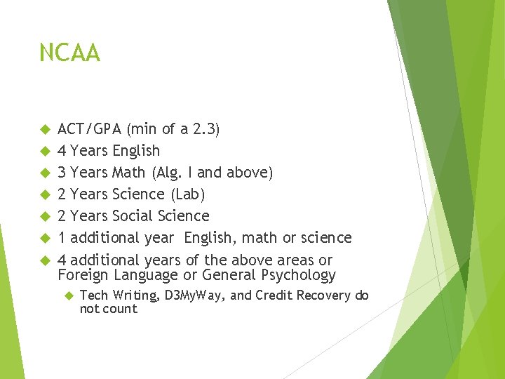 NCAA ACT/GPA (min of a 2. 3) 4 Years English 3 Years Math (Alg. NCAA ACT/GPA (min of a 2. 3) 4 Years English 3 Years Math (Alg.
