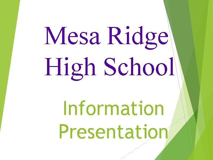 Mesa Ridge High School Information Presentation Mesa Ridge High School Information Presentation