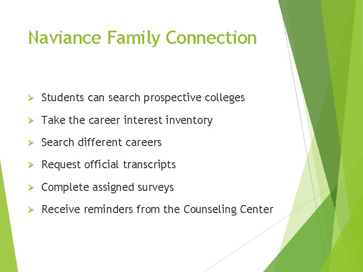 Naviance Family Connection Ø Students can search prospective colleges Ø Take the career interest Naviance Family Connection Ø Students can search prospective colleges Ø Take the career interest