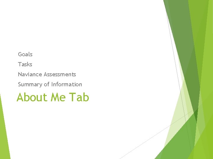 Goals Tasks Naviance Assessments Summary of Information About Me Tab Goals Tasks Naviance Assessments Summary of Information About Me Tab