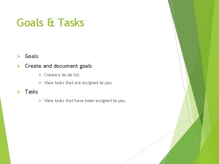 Goals & Tasks Ø Goals Ø Create and document goals Ø Create a to-do Goals & Tasks Ø Goals Ø Create and document goals Ø Create a to-do