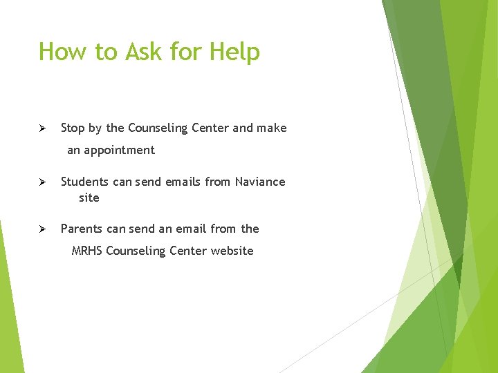 How to Ask for Help Ø Stop by the Counseling Center and make an How to Ask for Help Ø Stop by the Counseling Center and make an