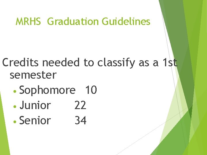 MRHS Graduation Guidelines Credits needed to classify as a 1 st semester • Sophomore MRHS Graduation Guidelines Credits needed to classify as a 1 st semester • Sophomore