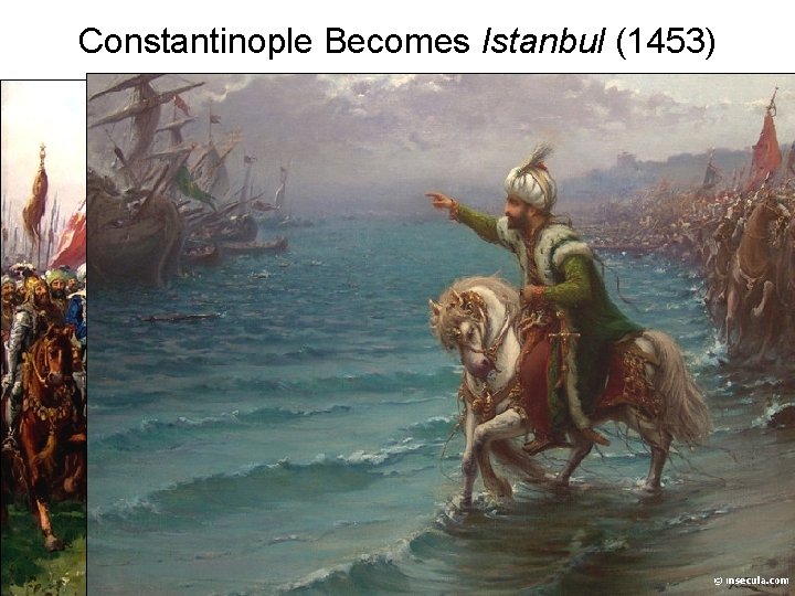 Constantinople Becomes Istanbul (1453) 