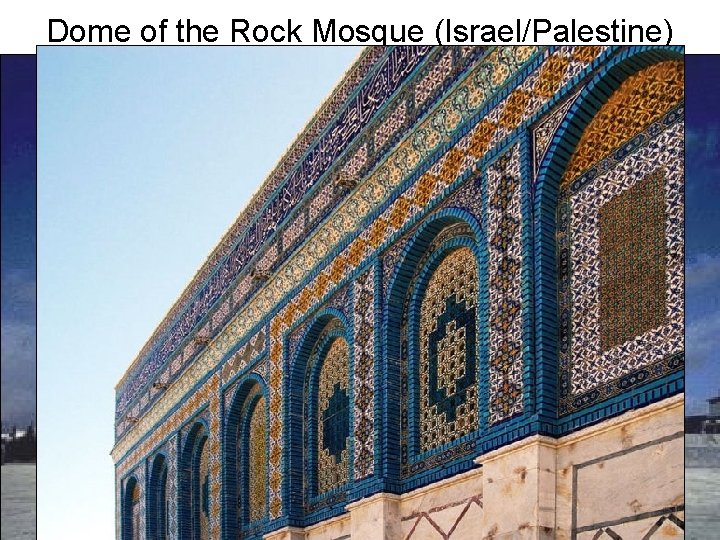 Dome of the Rock Mosque (Israel/Palestine) 