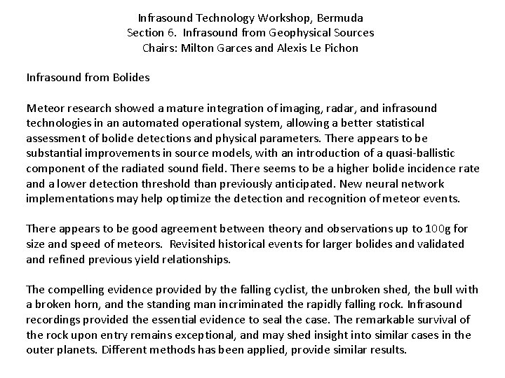 Infrasound Technology Workshop, Bermuda Section 6. Infrasound from Geophysical Sources Chairs: Milton Garces and