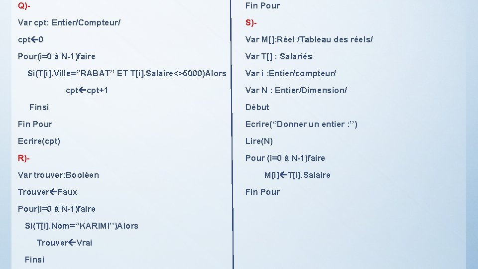 Q)- Fin Pour Var cpt: Entier/Compteur/ S)- cpt 0 Var M[]: Réel /Tableau des