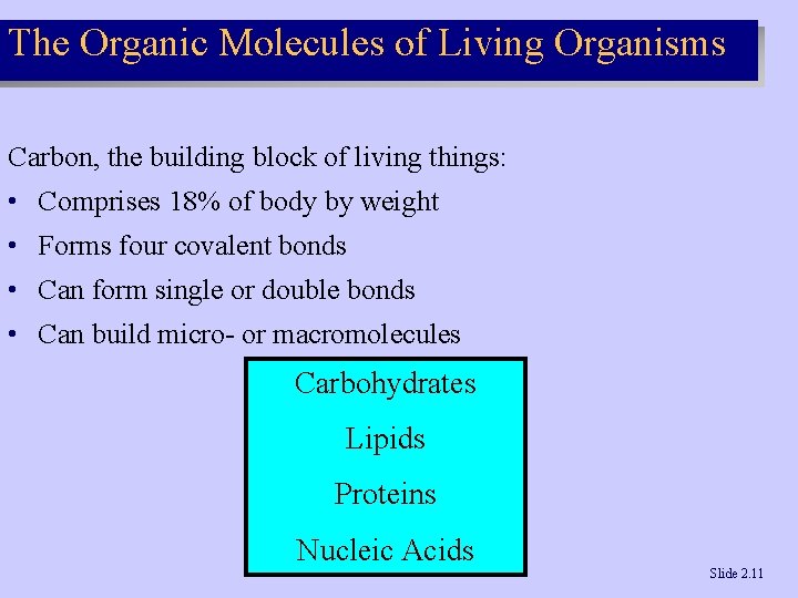 The Organic Molecules of Living Organisms Carbon, the building block of living things: • The Organic Molecules of Living Organisms Carbon, the building block of living things: •
