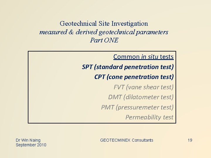 Geotechnical Site Investigation measured & derived geotechnical parameters Part ONE Common in situ tests