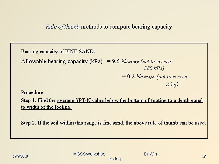 Rule of thumb methods to compute bearing capacity Bearing capacity of FINE SAND: Allowable