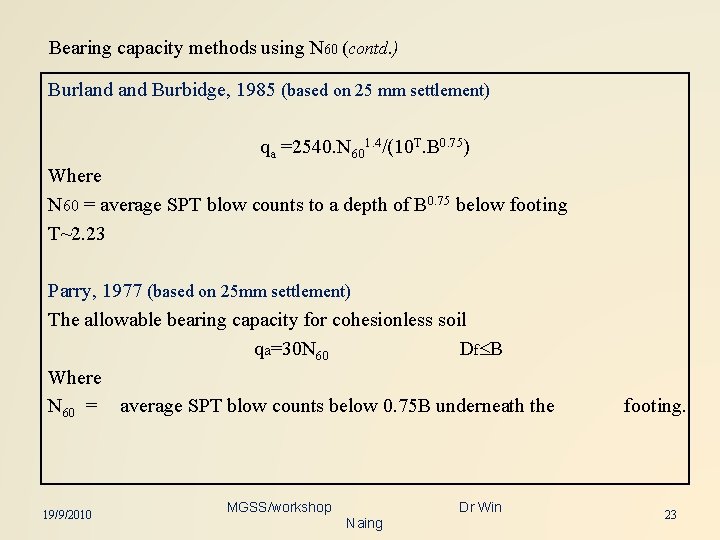 Bearing capacity methods using N 60 (contd. ) Burland Burbidge, 1985 (based on 25