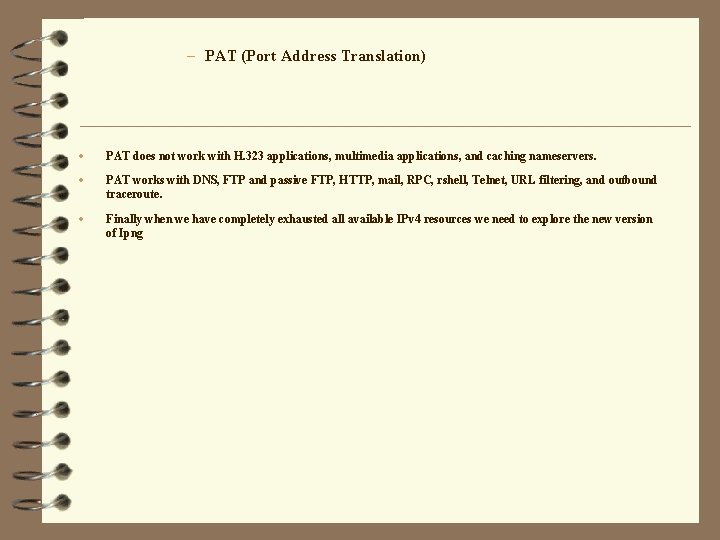 – PAT (Port Address Translation) · PAT does not work with H. 323 applications,