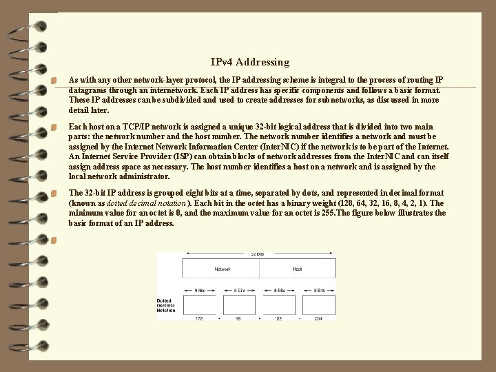 IPv 4 Addressing 4 As with any other network-layer protocol, the IP addressing scheme