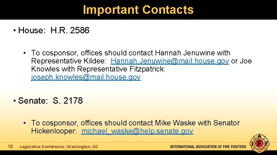 Important Contacts • House: H. R. 2586 • To cosponsor, offices should contact Hannah