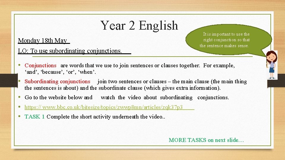 Year 2 English Monday 18 th May LO: To use subordinating conjunctions. It is